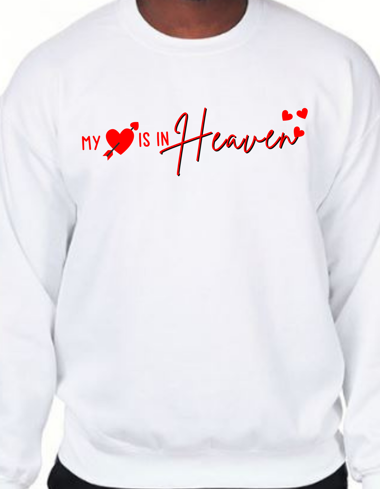 MY VALENTINE IS IN HEAVEN SWEATER