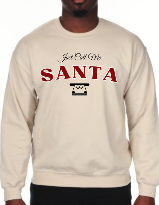 Just Call Me Santa Cash Out Sweatshirt